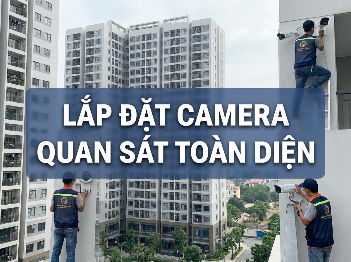 Lắp Đặt Camera Giám Sát Toàn Diện